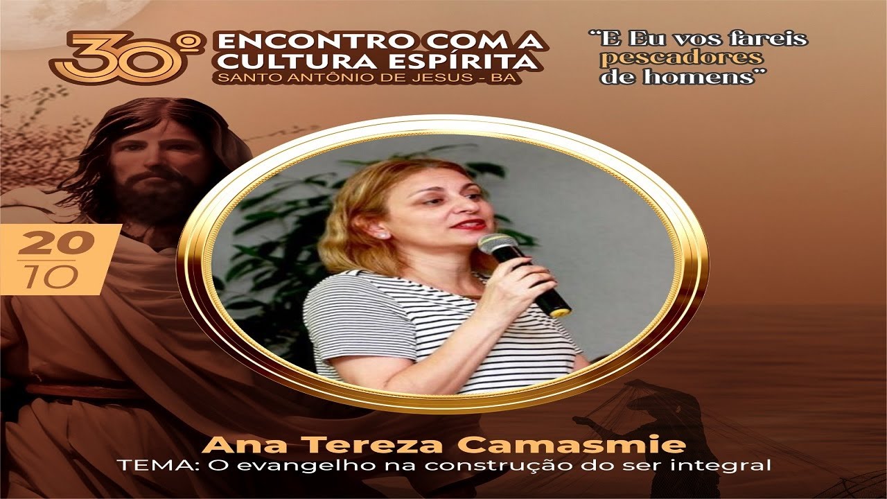 30º ENCONTRO COM A CULTURA ESPÍRITA - PALESTRA COM ANA TEREZA CAMASMIE - 20/10/2023