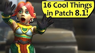 16 Cool Things in Patch 8.1
