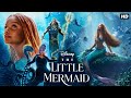 The Little Mermaid 2023 Fantasy Family Movie In English HD Review Updates Halle Bailey