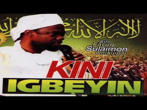 KINI IGBEYIN PART 1 - Fadeelat Sheikh Sulaimon Faruq Onikijipa (Al-Miskin Bilah)