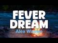 Alex Warren - FEVER DREAM (Lyric Video)