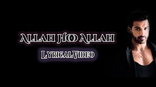 Allah Hoo Allah (Lyrics) | RAW | John Abraham | Mouni Roy | Jackie Shroff | In Cinemas 5th April