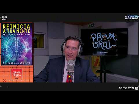 Prova Oral - Dr.  Mario Alonso Puig - "Reinicia a Tua Mente"