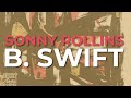 Sonny Rollins - B. Swift (Official Audio)