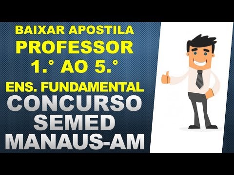 BAIXAR Apostila Concurso SEMED Manaus -  PROFESSOR 1 ° AO 5 ° ANO DO ENSINO FUNDAMENTAL
