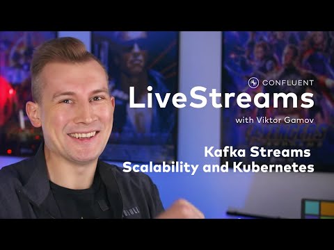 Kafka Streams Scalability and Kubernetes | Livestreams 014