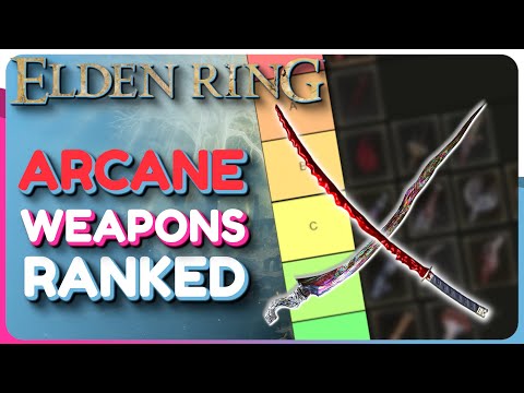 Elden Ring All ARCANE Weapons Ranked - Which Arcane Weapon Is Best? (Patch 1.06 Update in Comments)