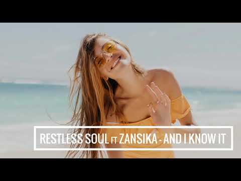 Restless Soul ft Zansika - And I Know It