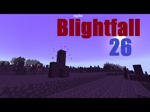Minecraft Modpack Playthrough - Blightfall - Episode 26