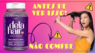 DELA HAIR  Bom??  NO COMPRE ANTES DE VER ISSO! DESCUBRA se o DELA HAIR  bom mesmo!!