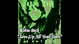 Robin Beck - Save Up All Your Tears (Diane Warren)