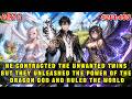 He contracted the unwanted twins, but they unleashed the power of the Dragon God and ruled the world