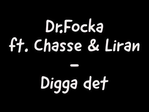 Dr.Focka ft. Chasse & Liran - Digga det