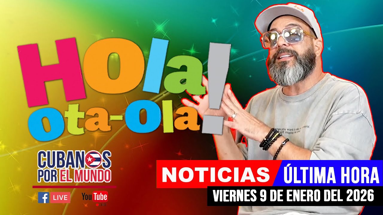 Alex Otaola en vivo, noticias de Cuba - Hola! Ota-Ola (viernes 9 de enero del 2026)