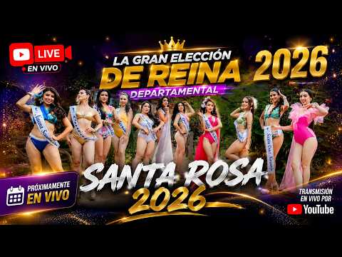 Gran elección de Reina Departamental de Santa Rosa 2026.