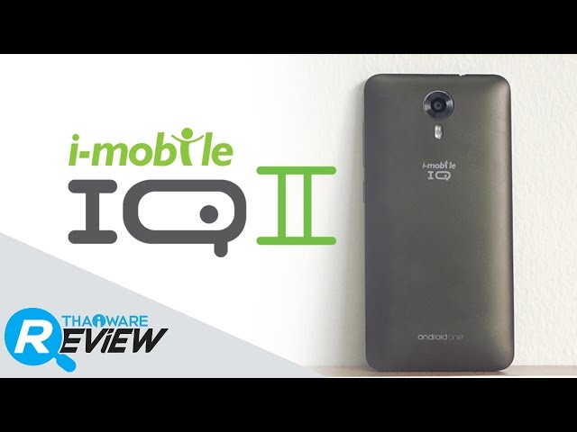   รีวิว i-mobile IQ II มือถือ Android One รุ่นแรกในไทย กล้องชัดแจ๋ว แบตเตอรี่ 2,500 mAh