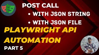 Part 5 - POST CALL with JSON String & JSON File || Playwright Java API Automation