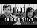 The Donnies The Amys - Drive You Home | RYOT ...