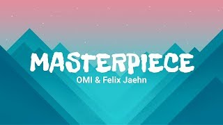 OMI &amp; Felix Jaehn - Masterpiece (Lyrics)