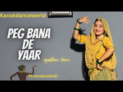 Ek Peg Bana De Yaar |ft.kanaksolanki | new Rajasthani dance 2023| kanakdanceworld | Bollywood song