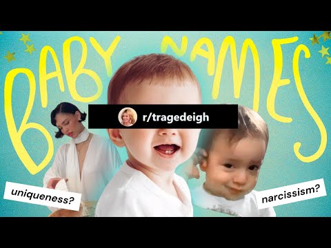 Why are Baby Names so Weird Now?!? (A Video Essay)