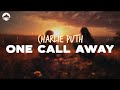 Charlie Puth One Call Away Lyrics