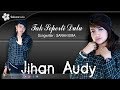 Jihan Audy - Tak Seperti Dulu