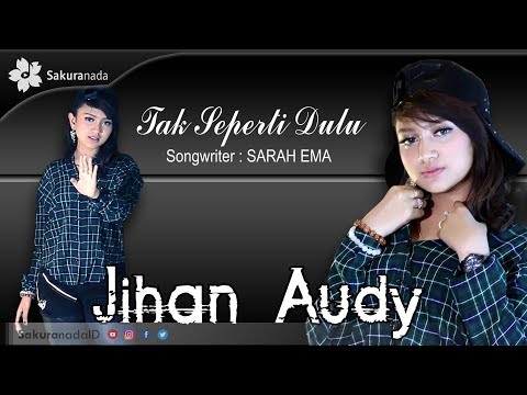 Jihan Audy Tak Seperti Dulu Official Mv