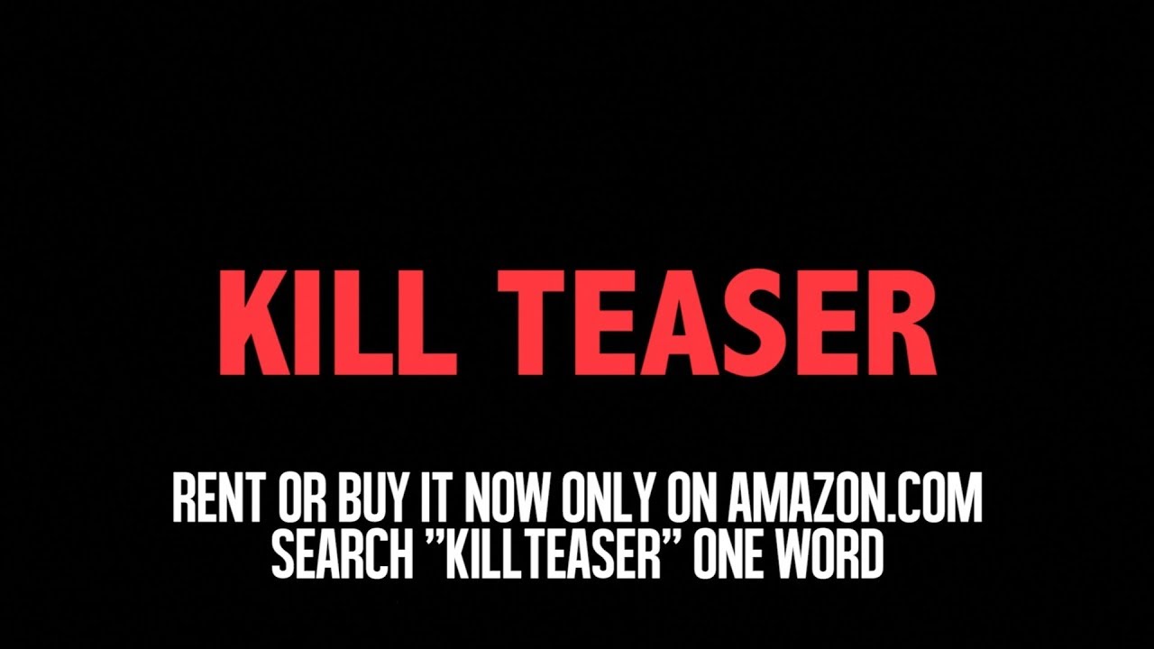 KillTeaser 15 second Amazon release Trailer