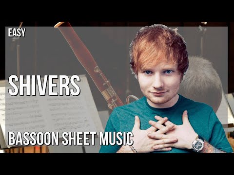 Bassoon Sheet Music: How to play Shivers by Ed Sheeran