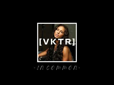 I N  C O M M O N  -  Alicia Keys  (Remix - V K T R)