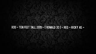 Download lagu R3D - Ten Feet Tall 2015 - [ Ronald 3D ] - Req - Ricky AS - mp3