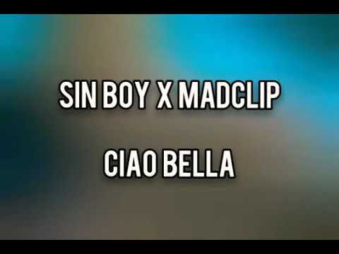 Sin boy×Mad clip-CIAO BELLA