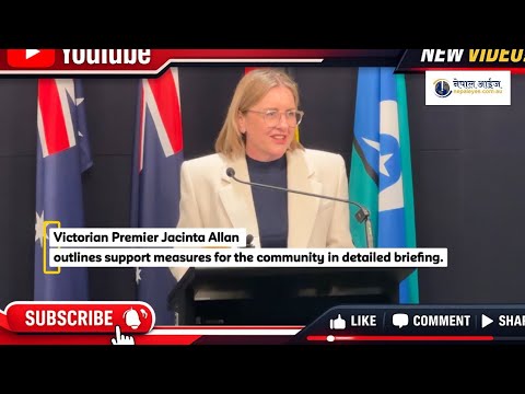 Victorian Premier Jacinta Allan outlines support measures for the community in detailed briefing.