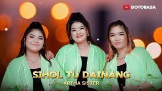 Download lagu Sihol Tu Dainang - Artha Sister (Lyrics Lagu Batak) mp3
