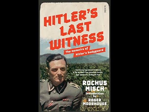 Interview with Hitlers escort - Rochus Misch