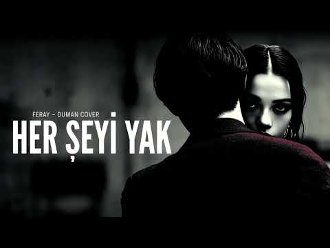 Her Şeyi Yak - Duman ( Feray Gotik Rock Cover)