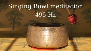 Single singing bowl meditation - 495 Hz frequency - magical sound and beautiful clear tone