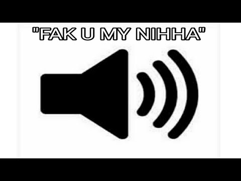 FAK U my nihha  🗣🗣🗣 (original audio)