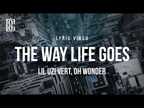 Lil Uzi Vert, Oh Wonder - The Way Life Goes | Lyrics