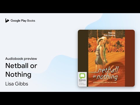 Netball or Nothing by Lisa Gibbs · Audiobook preview