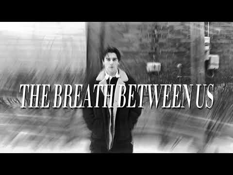 The Breath Between Us