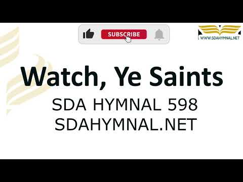 Watch, Ye Saints Hymn Instrumental With Lyrics | SDA HYMNAL 598