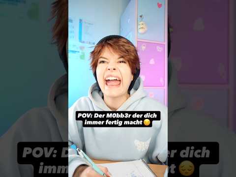 Mobber macht dich fertig! 👿😔