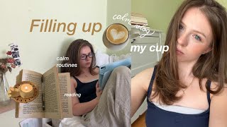 filling up my cup w/ calm activities (vlog)