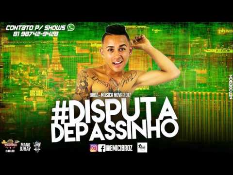 MC BROZ - DISPUTA DE - PASSINHO - LANÇAMENTO 2017