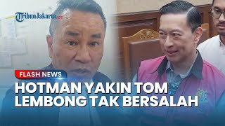 Hotman Paris Beberkan 2 Bukti Kuat, Yakin Tom Lembong Tak Bersalah: Harusnya Bebas Dong!