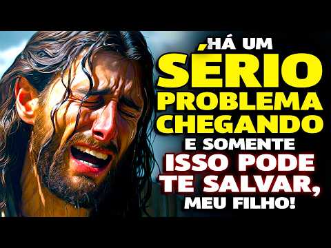 DEUS ALERTA: ALGO TERRÍVEL SE APROXIMA… SÓ ISSO TE SALVA AGORA!