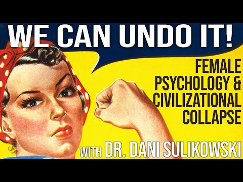 Female Psychology & The End of Empires | with Dr. Dani Sulikowski