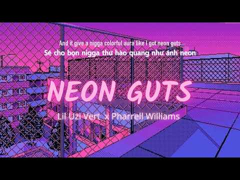 Vietsub | Neon Guts - Lil Uzi Vert, Pharrell Williams | Lyrics Video